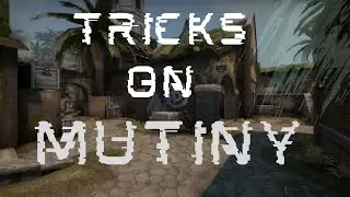 Tricks on Mutiny [New CS:GO map] [Patched]