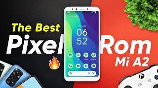 The Best Pixel Rom😍Pixel Experience for Xiaomi Mi A2 | Smooth Performance?