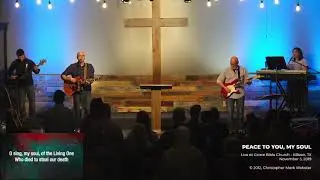 Peace to You, My Soul (Original Worship Song) - Christopher Mark Webster