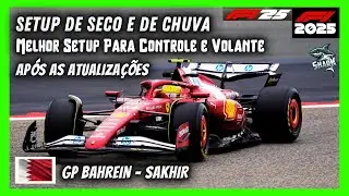 F1 25 MELHOR SETUP DE SECO E CHUVA GP BAHREIN SAKHIR CARRO MAIS SEGURO ECONÔMICO GUIA 2025 BAHRAIN