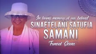 Funeral Service for our beloved Sinaetelani Satufia Samani