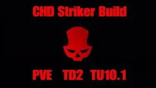 TD2 |TU10.1|HIGH CHD STRIKER BUILD|PVE|