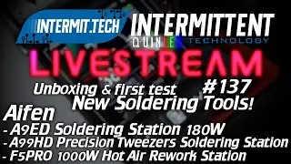 Intermit.Tech #137 - Aifen Soldering Tools Unboxing and first test!