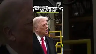 &lsquo;It&rsquo;s too many&hellip;&rdquo; US President Donald Trump on protestors killed in Iranian crackdown