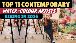Top 11 Contemporary Watercolour Master Artists You Need to Know BY 2026