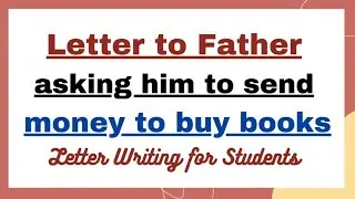 Write a Letter to your Father asking him to send money to buy books | Informal Letter in English