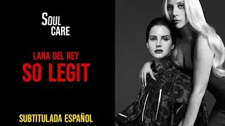 So Legit - Lana Del Rey (Subtitulada al espa&ntilde;ol)