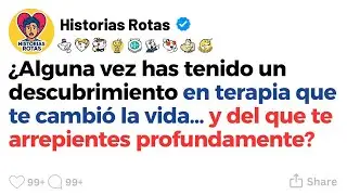 [HISTORIA COMPLETA] &iquest;Alguna vez has tenido un descubrimiento en terapia que te cambi&oacute; la vida...