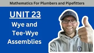Mathematics for Plumbers and Pipefitters - Unit 23 Wye and Tee-Wye Assemblies