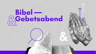 14.01.2026 / Bibel- und Gebetsabend