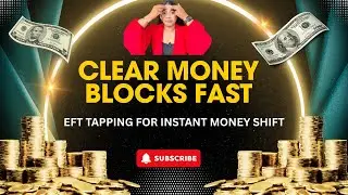 Clear Money Blocks FAST with EFT Tapping | Attract Abundance Now!