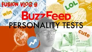 Fusion Vlog 9 | Buzzfeed Personality Tests