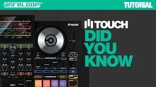 Reloop TOUCH Touchscreen Controller - Did You Know? (Tutorial)