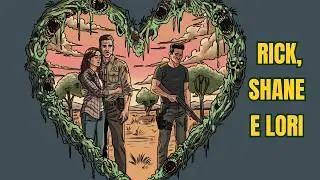 The Walking Dead - O Complicado Relacionamento do Rick, Shane e Lori