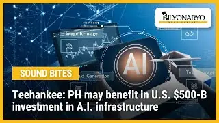 Teehankee: PH may benefit in U.S. $500-B investment in A.I. infrastructure