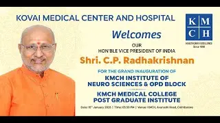 Kovai Medical Center & Hospital Welcomes Hon’ble Vice President of India | KMCH Inauguration 2026