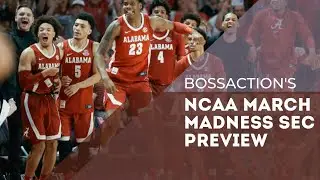 BossAction's NCAA March Madness SEC Preview