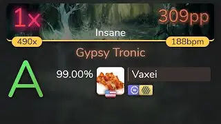 Vaxei | M2U - Gypsy Tronic [Insane] +HDDT 99.00% {309pp 1❌} - osu!