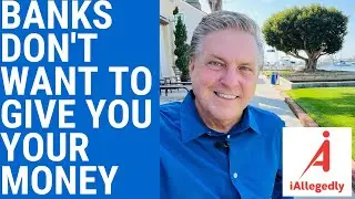 Banks Don&rsquo;t Want to Give You Your Money