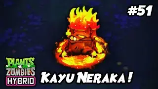 MEMASUKI LEVEL NERAKA UNTUK KAYU BAKAR VIP INI ! | Plants vs. Zombies Hybrid Indonesia Ep.51
