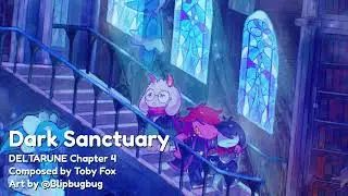 DELTARUNE Chapter 4 - Dark Sanctuary (HQ Arrangement)