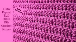 1 Row Repeat BLO Stitch Rib Crochet Pattern | LEFT HANDED CROCHET 