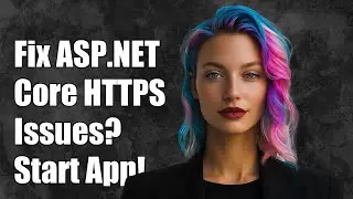 Fixing ASP.NET Core HTTPS Issues: Unable to Start Application Solution