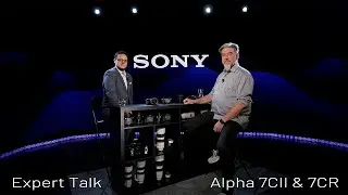 Sony Expert Talk - Sony Alpha 7CII und Alpha 7CR