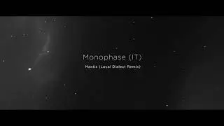 Monophase - Mantis (Local Dialect Remix) [SMTC Underground]