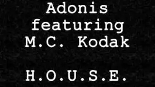 Adonis featuring M.C. Kodak - H.O.U.S.E. (Club Mix)