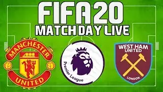 FIFA 20 Match Day Live Game #6: Manchester United vs West Ham