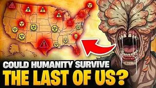 Could Humanity Survive The Last of Us?