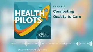 Ep10 | Connecting Quality to Care