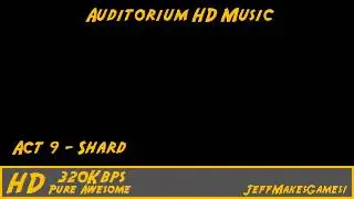 Auditorium HD Music - Act 9 - Shard