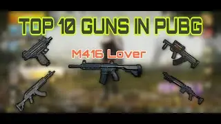 Top 10 Guns In Pubg Mobile | Close Fight & Highest Damage Guns