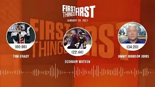 Tom Brady, Deshaun Watson, Jimmy Johnson joins (1.29.21) | FIRST THINGS FIRST Audio Podcast