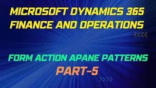 Form Action Pane Patterns in Microsoft Dynamics 365 | Beginners Tutorial  Full Course | Part 5
