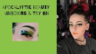 APOCALYPTIC BEAUTY UNBOXING AND TRY ON