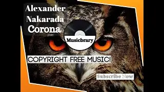 Corona - Alexander Nakarada | [Musicbrary Copyright Free Music Library]