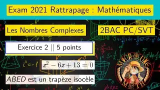 Nombres complexes — Exercice 2 — Exam national  2021 rattrapage — 2 BAC PC/SVT