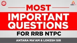 RRB NTPC 2019 | Most Important Questions For RRB NTPC | Antara Ma'am & Lokesh Sir | 2:00 PM
