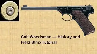COLT WOODSMAN &mdash; История и полевая разборка