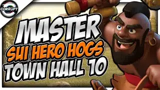TH10 Sui Hero Mass Hogs Guide - TH10 Attack Strategy | Clash of Clans
