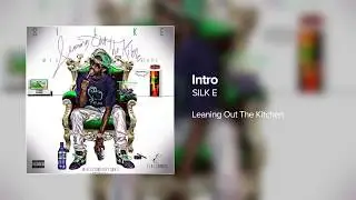Silk E - Intro Leaning Out The Kitchen
