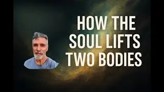 How the Soul Lifts Two Bodies  Healing Through the Ether, Spirit, and Thought