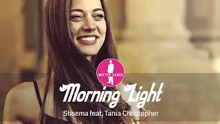 Stisema - Morning Light (Feat. Tania Christopher) [Electronic Dance Pop Music]