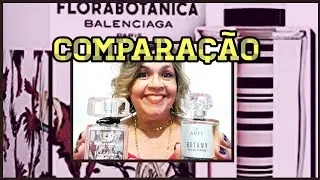 FLORABOTANICA COMPARAÇÃO DE CONTRATIPOS: BOTANY DE ADEL   E  FLORA DE OHANA KAMEALA. VEM VER!
