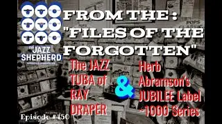 #450 Files of the Forgotten: Tuba Jazz by Ray Draper/ Jubilee the Forgotten NYC label N great Covers