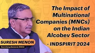 Unveiling the Influence: Multinational Companies & India's Alcobev Sector | INDSPIRIT 2024