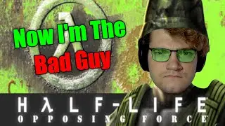 I Am The One Who Is Bad | Half-Life Opposing Force: Part 1